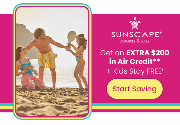 Get an EXTRA $200 in Air Credit** + Kids Stay Free¹