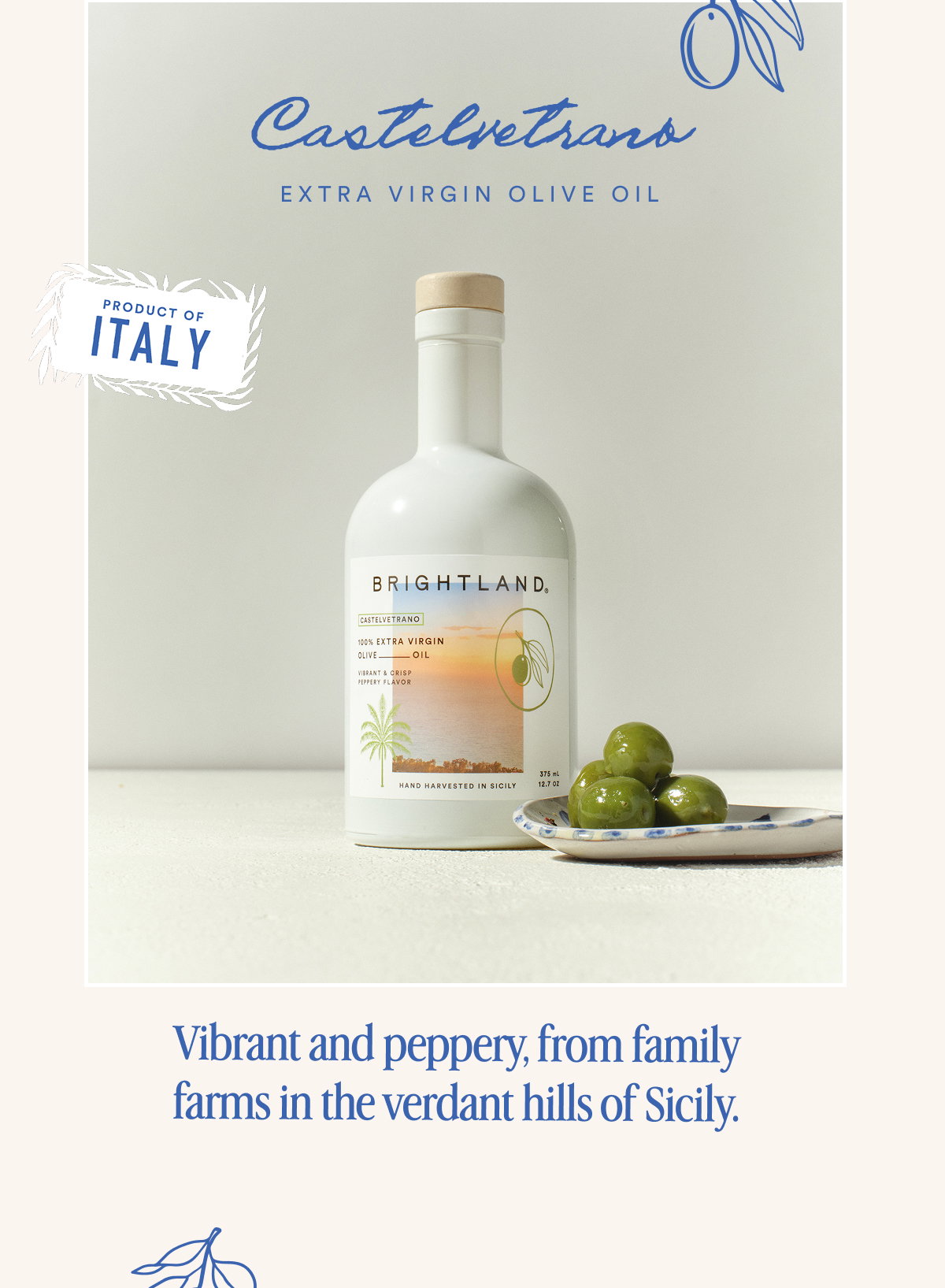 Castelvetrano, Vibrant and Peppery from family farms.