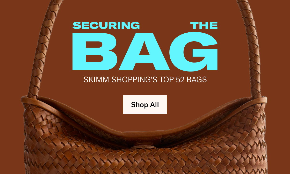 Securing the Bag: Skimm Shopping's Top 52 Bags