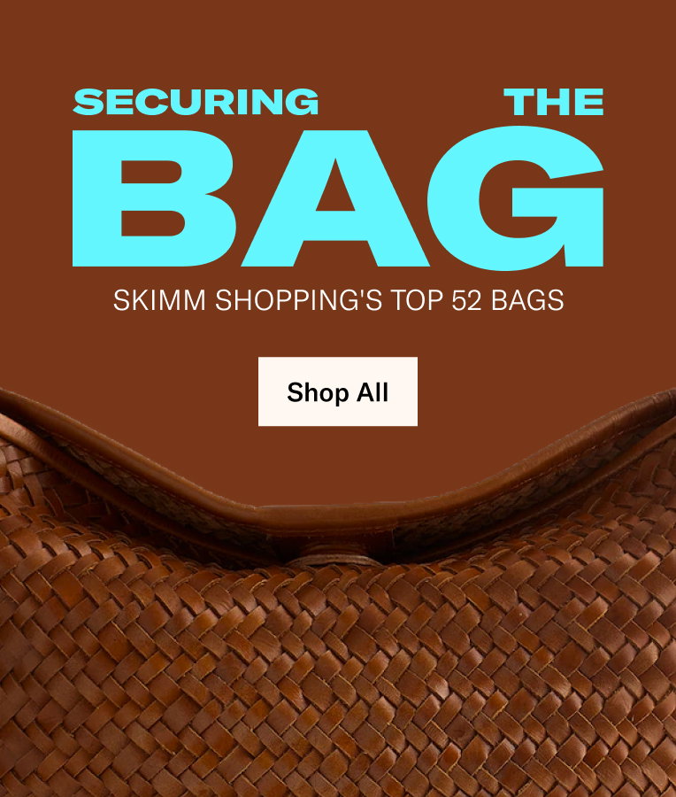 Securing the Bag: Skimm Shopping's Top 52 Bags