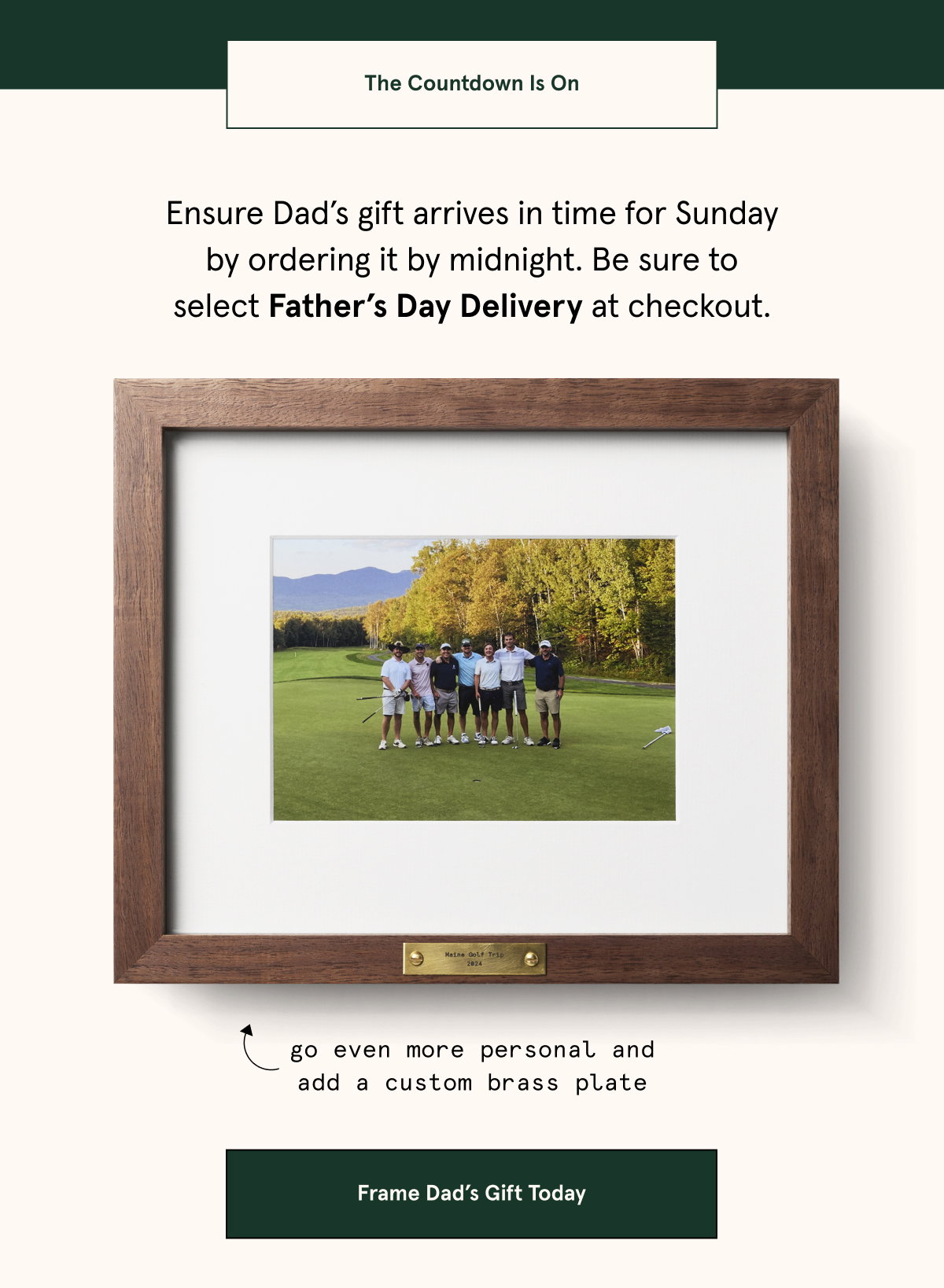 Ensure Dad’s gift arrives in time for Sunday by ordering it by midnight. Be sure to select Father’s Day Delivery at checkout.