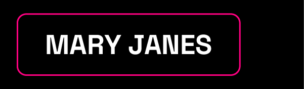 MARY JANES