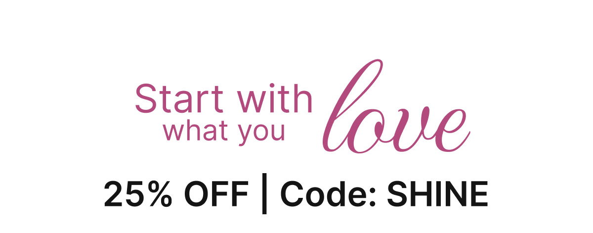 Start with what you love