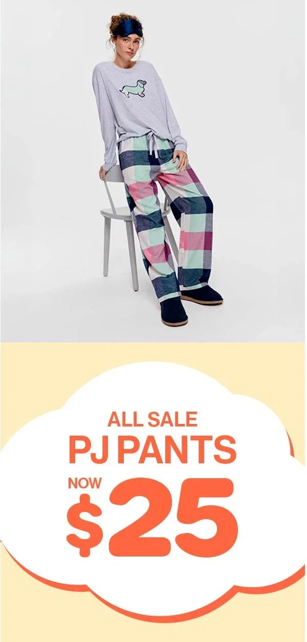 PJ PANTS $25