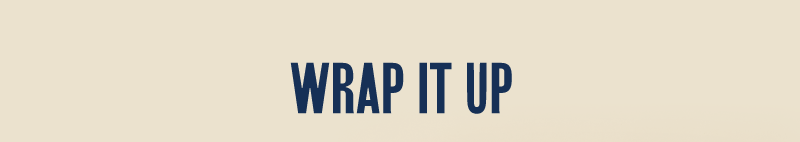 Wrap it Up