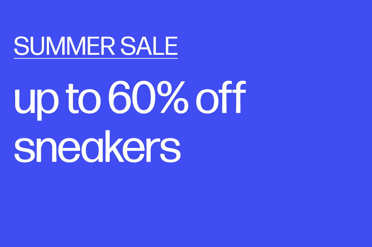 Summer Sale. Up to 60% off sneakers