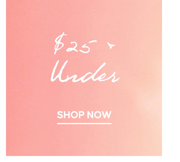 $25 + Under - Shop now