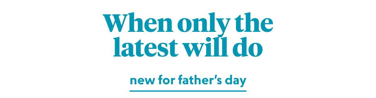 new-fathers-day-gifts