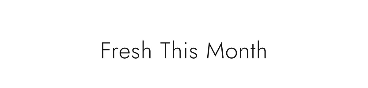 Fresh this Month