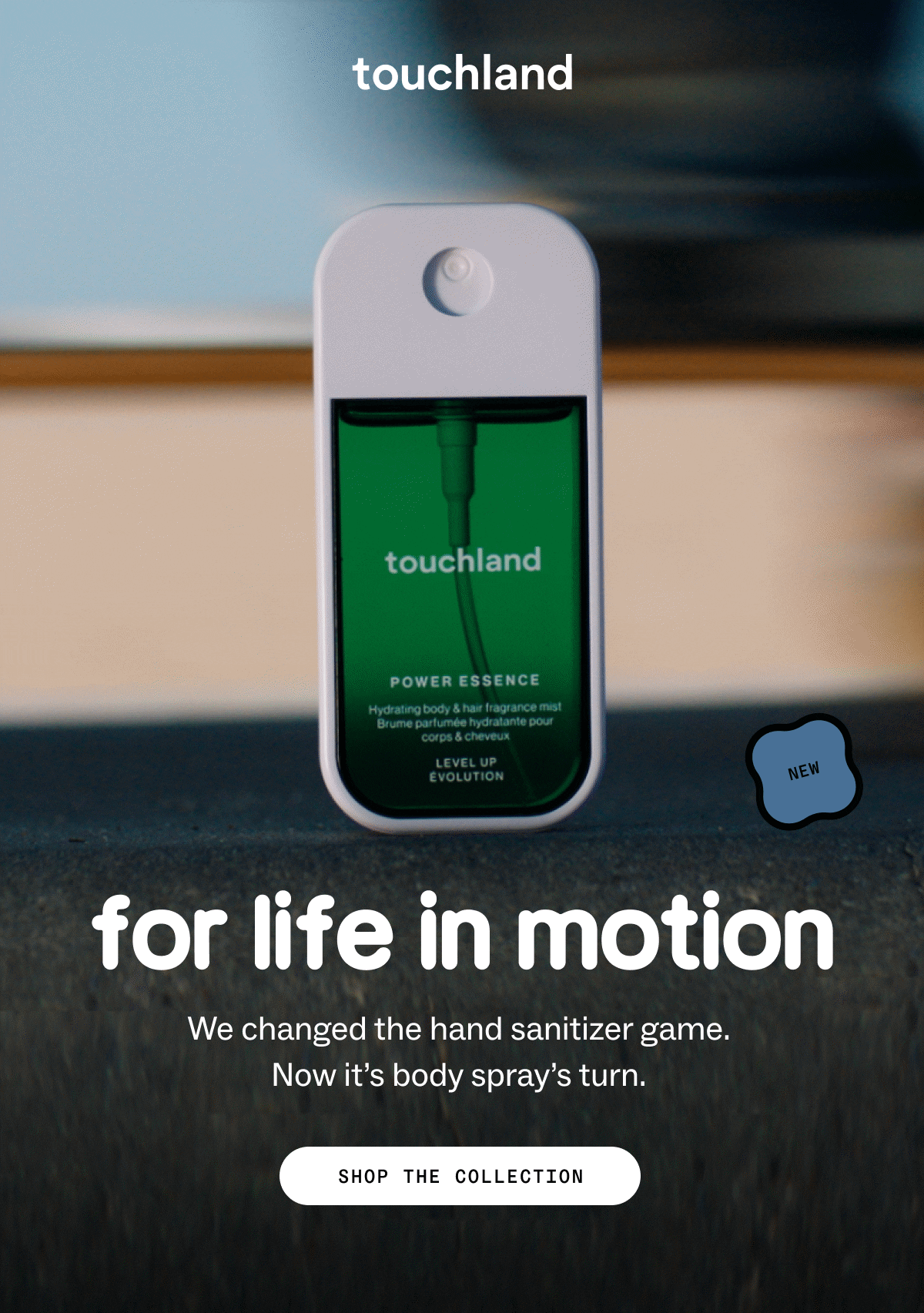 for life in motion We changed the hand sanitizer game.  Now it’s body spray’s turn.  SHOP THE COLLECTION