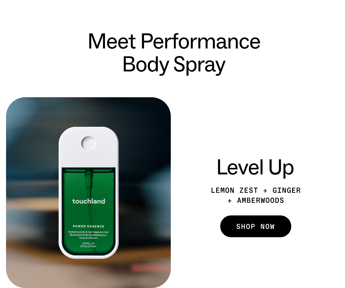 Meet Performance Body Spray Level Up: Lemon Zest + Ginger + Amberwoods SHOP NOW