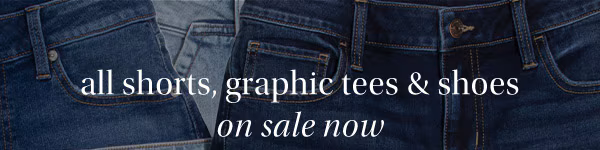 All shorts, graphic tees & shoes on sale now.