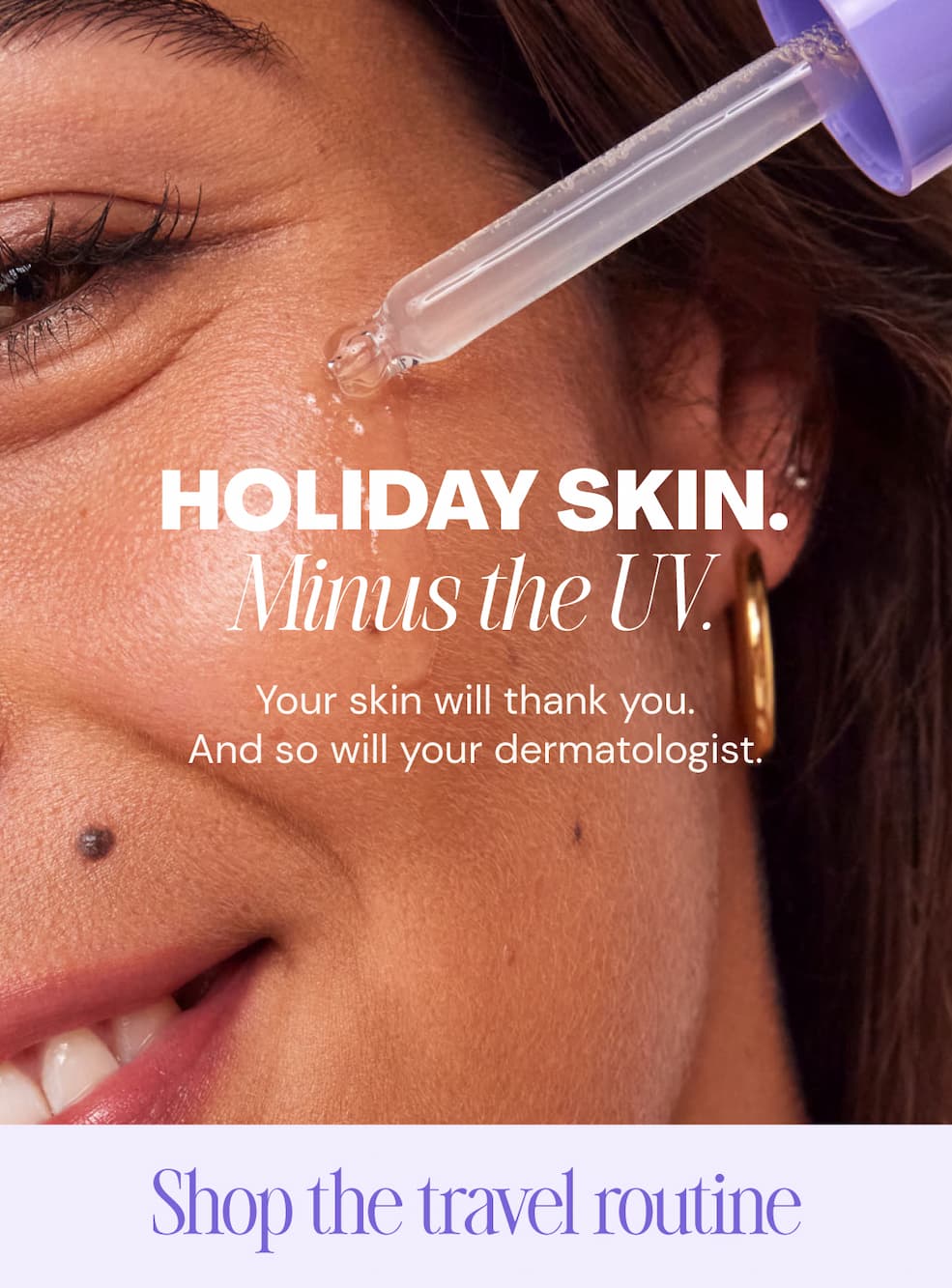 Vacation skin, minus the UV. Your skin will thank you.