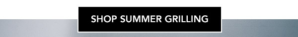 Shop Summer Grilling