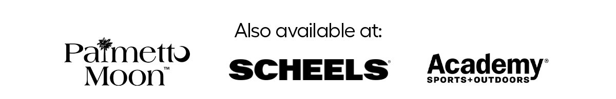 FInd this new collection at these retailers: Palmetto Moon, Scheels, Academy Sports + Outdoors