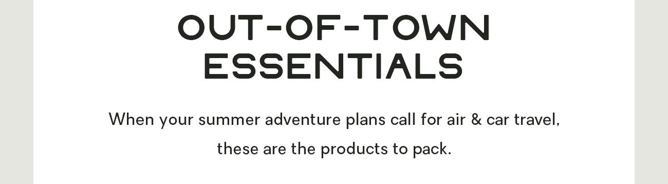 When your summer adventure plans call for air & car travel, these are the products to pack.