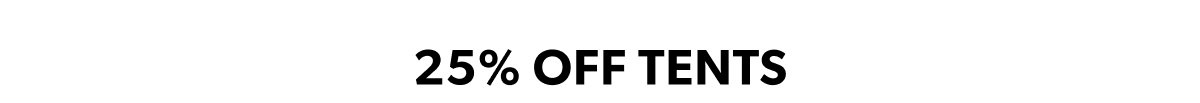 25% Off Tents