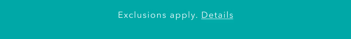 Exclusions apply. Details
