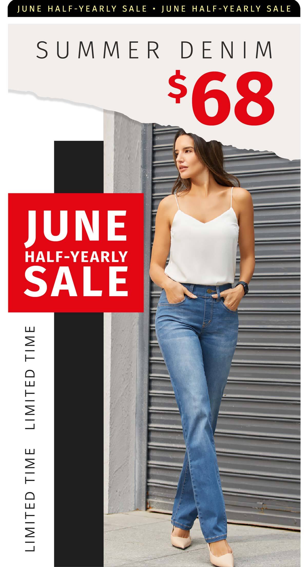 JUNE HALF-YEARLY SALE SUMER DENIM LIMITED TIME