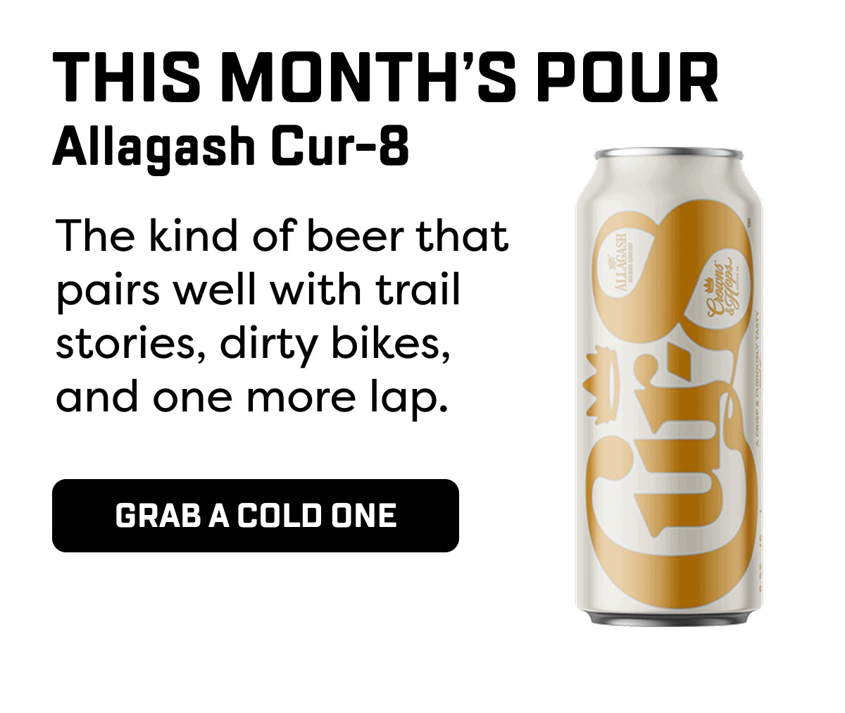 The kind of beer that pairs well with trail stories, dirty bikes, and one more lap.
