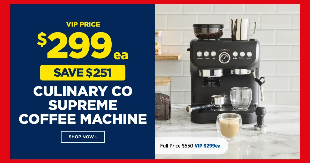 VIP $299ea Culinary Co Supreme Coffee Machine