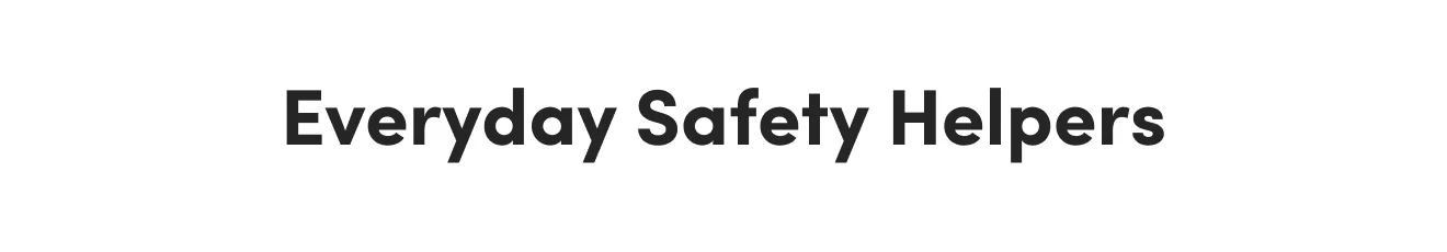 Everyday Safety Helpers