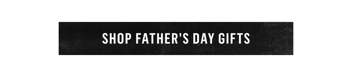 Shop Father's Day Gifts