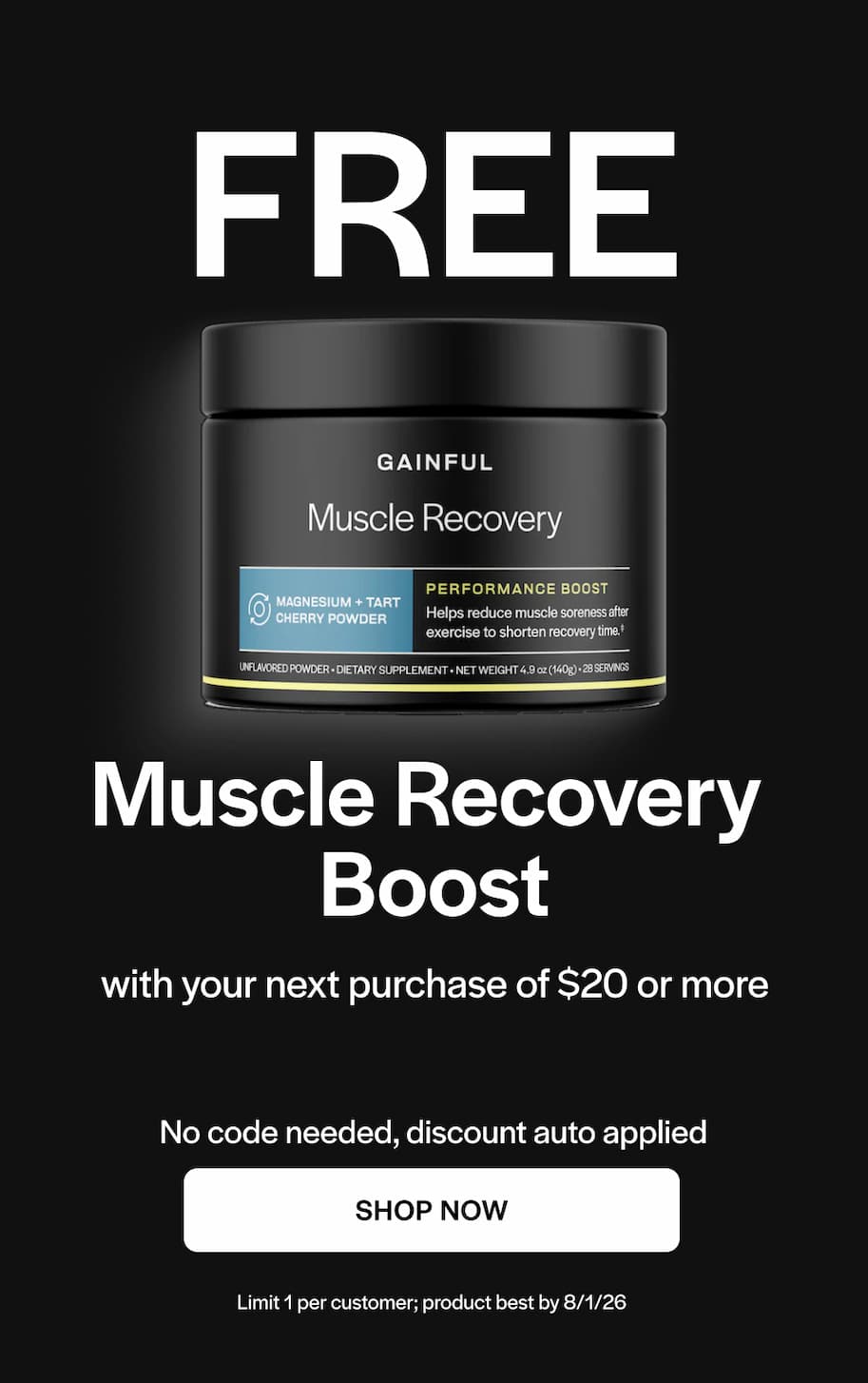 FREE Muscle Recovery Boost with your next purchase of $20 or more