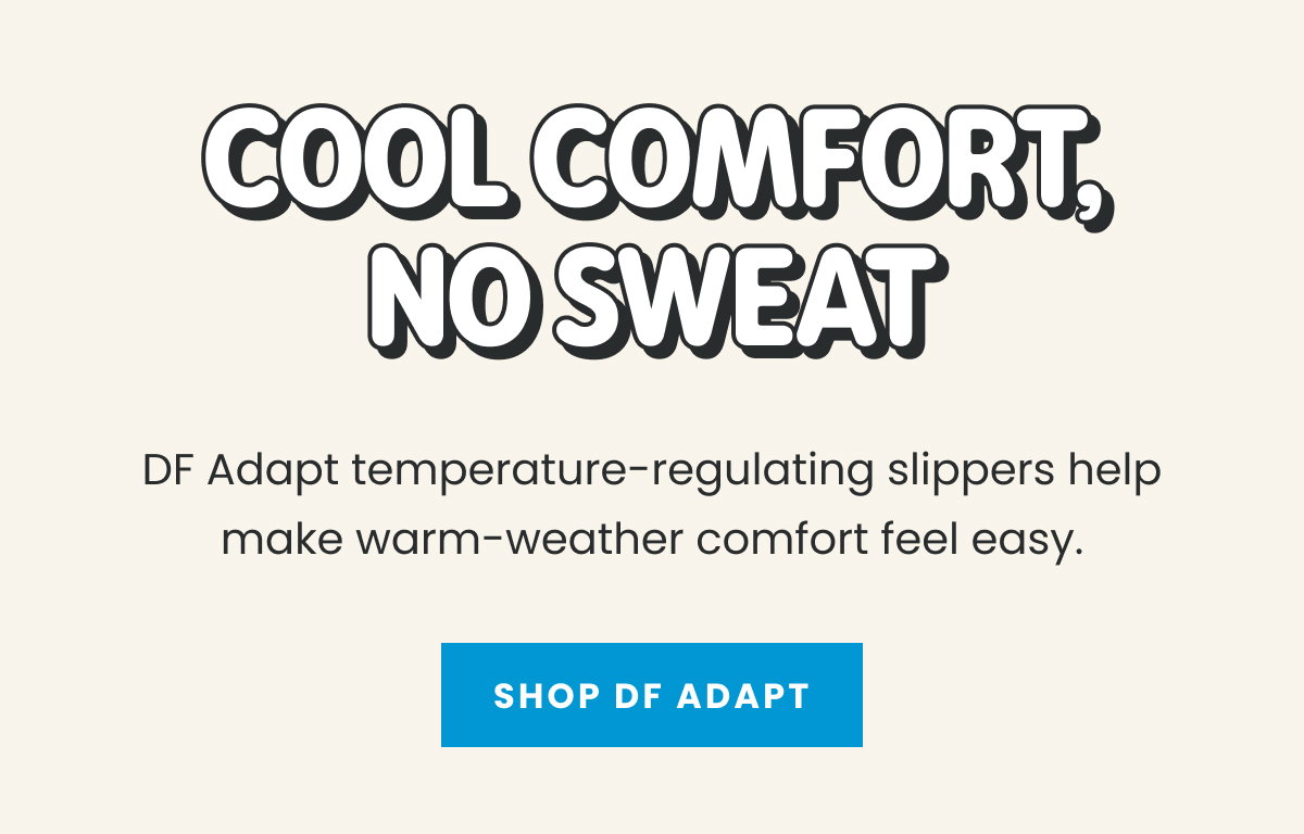 Cool Comfort, No Sweat  | Shop DF Adapt >