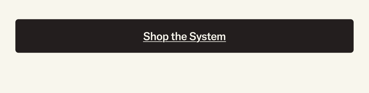 Shop the System