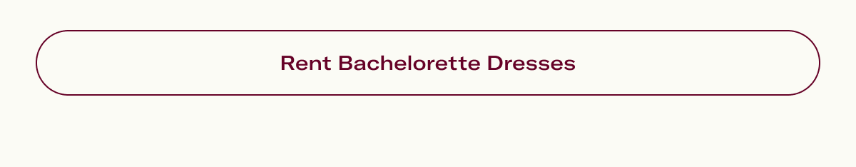 Rent Bachelorette Dresses
