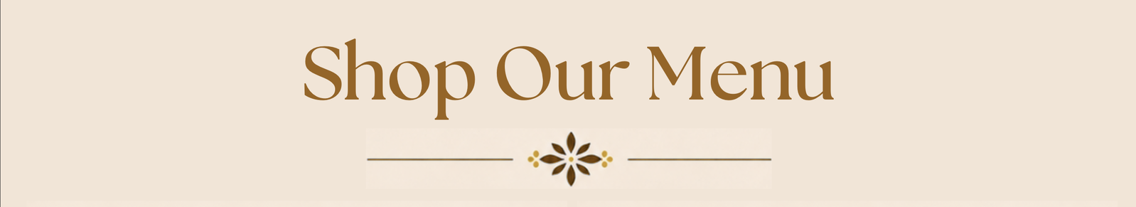 Shop Our Menu below