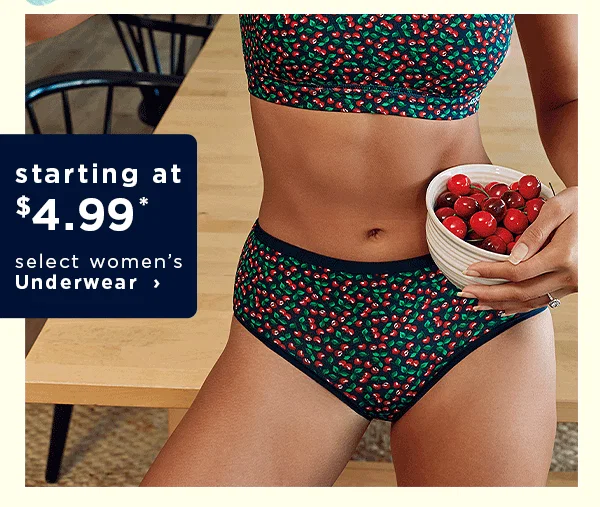starting at $4.99 select women's underwear