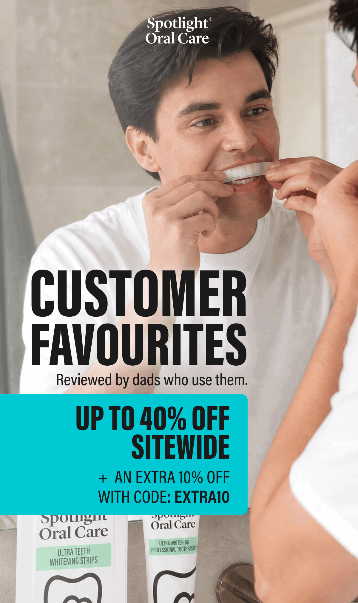 CUSTOMER FAVOURITES | Reviewed by dads who use them. | UP TO 40% OFF SITEWIDE + AN EXTRA 10% OFF | WITH CODE: EXTRA10