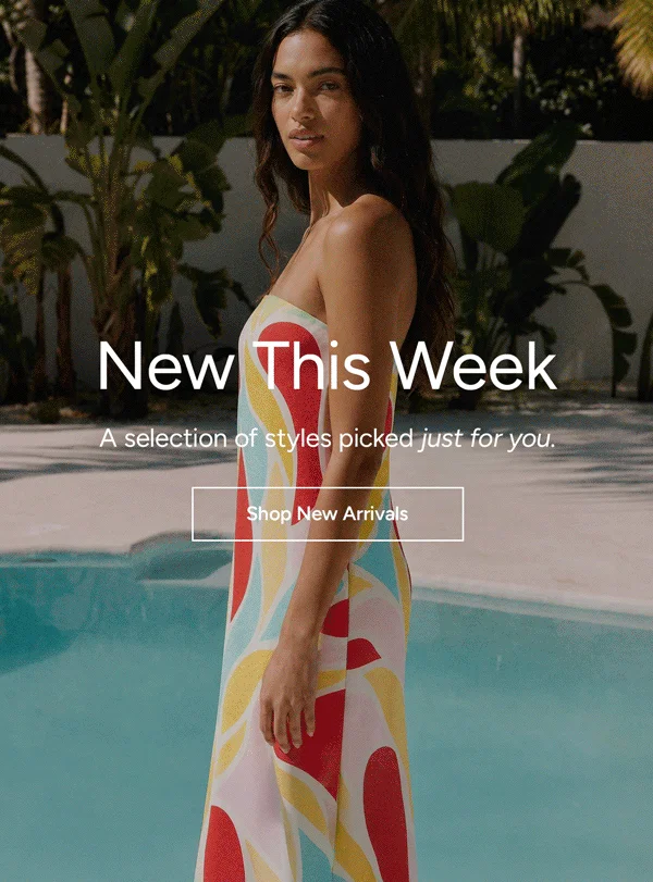 New This Week: A selection of styles picked just for you.
