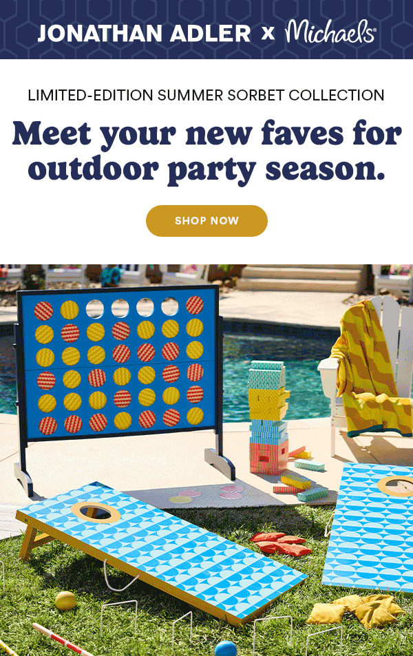 JJonathan Adler x Michaels. Limited-Edition Summer Sorbet Collection. Meet your new faves for outdoor party season. Shop Now.