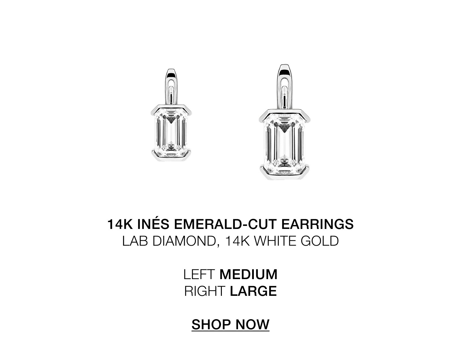 14k INÉS EMERALD-CUT EARRINGS LAB DIAMOND, 14K WHITE GOLD  LEFT MEDIUM RIGHT LARGE  SHOP NOW