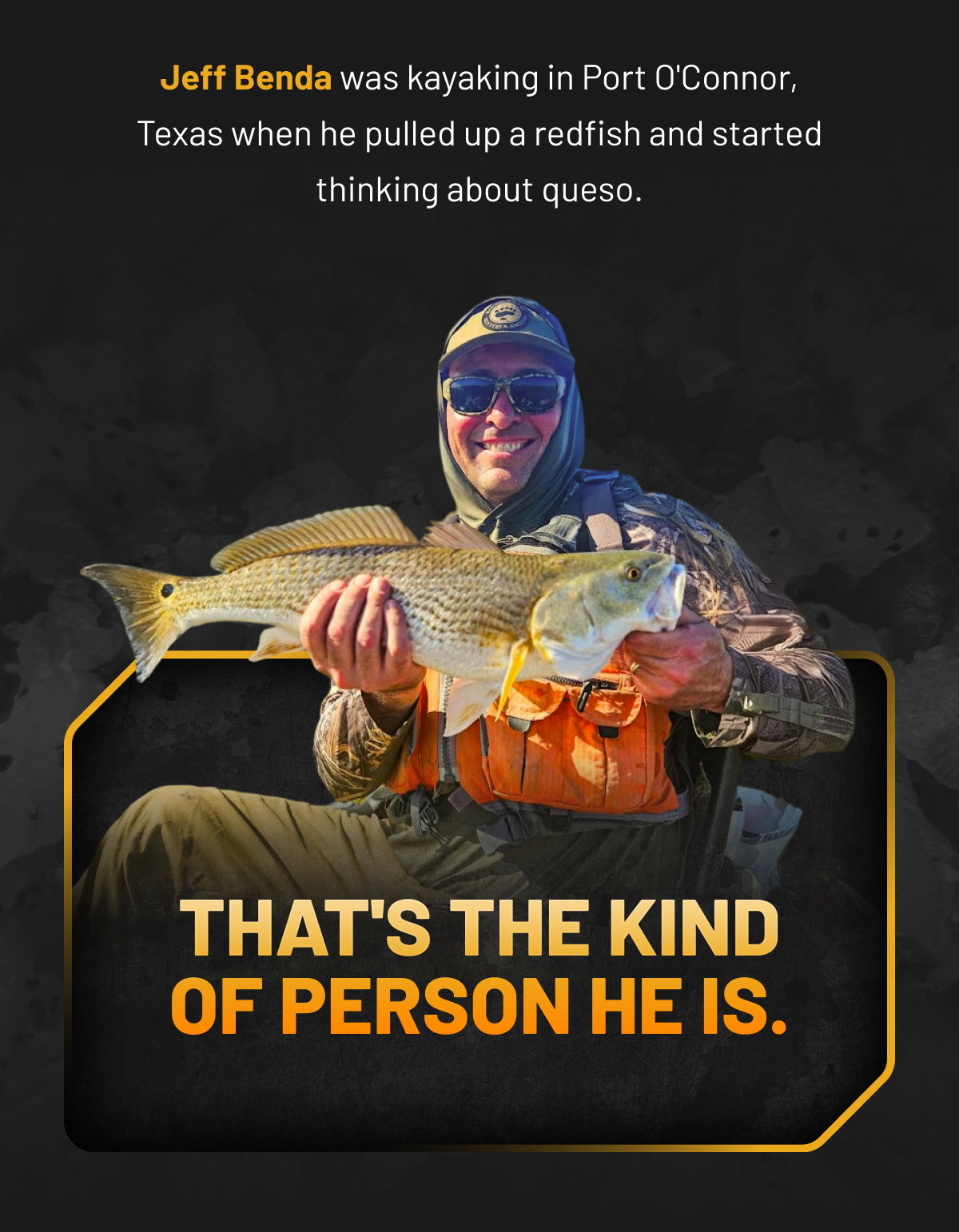 Jeff Benda was kayaking in Port O'Connor, Texas when he pulled up a redfish and started thinking about queso.