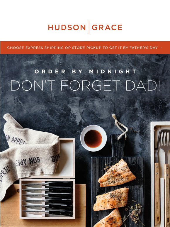 LAST CALL for Father's Day Express Shipping—Ends TONIGHT!