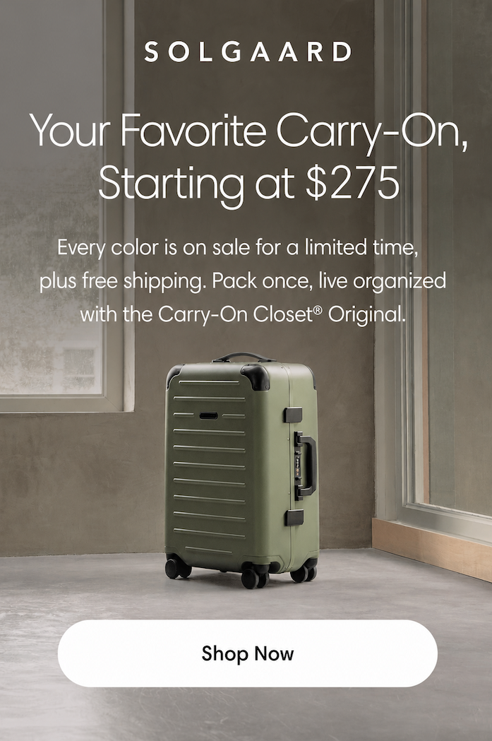 Your Favorite Carry-On, Starting at $275. Every color is on sale for a limited time. Pack once, live organized with the Carry-On Closet® Original. Shop Now