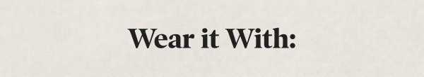 Wear it With