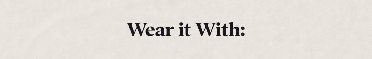 Wear it With