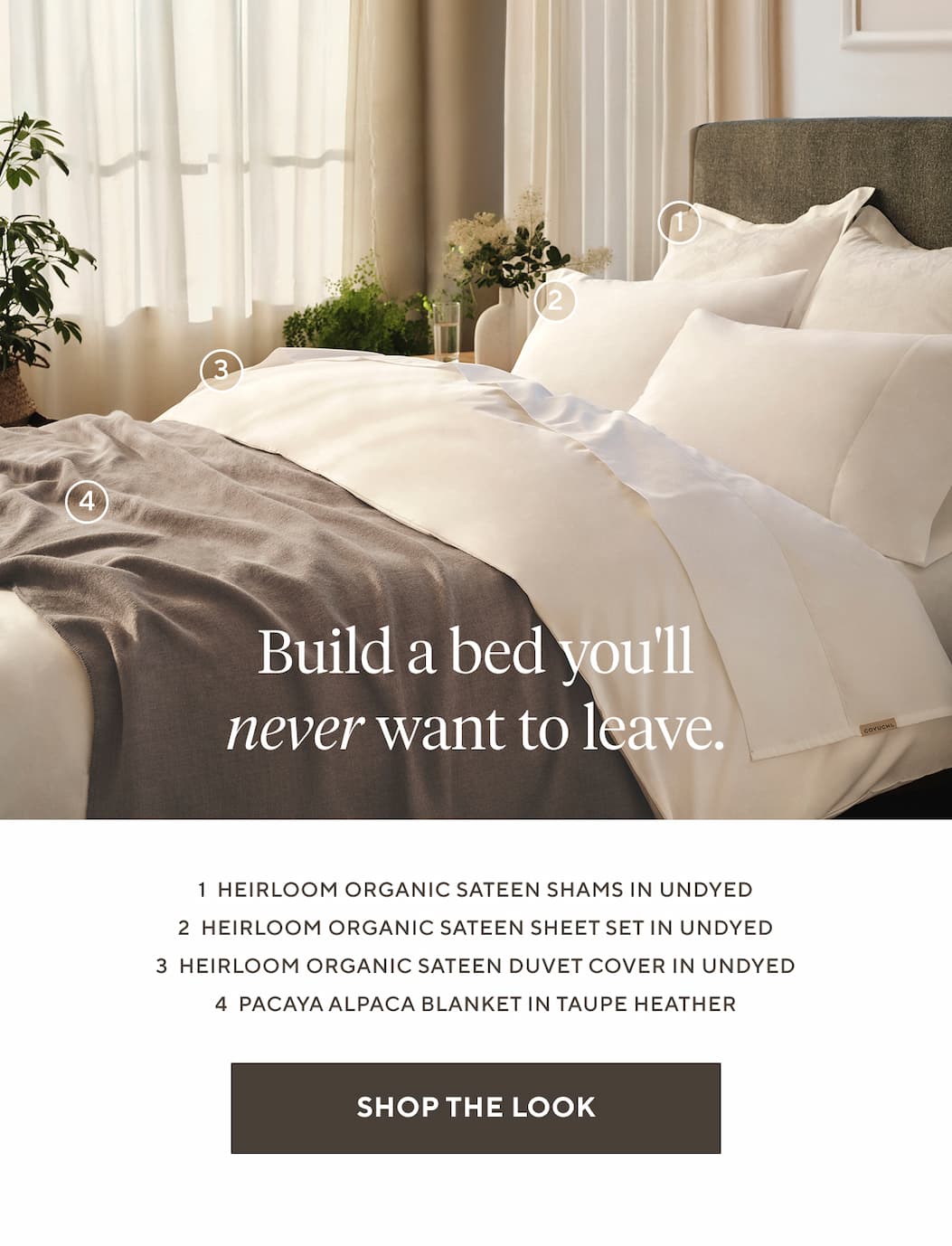 Build a bed you'll never want to leave. Shop The Look