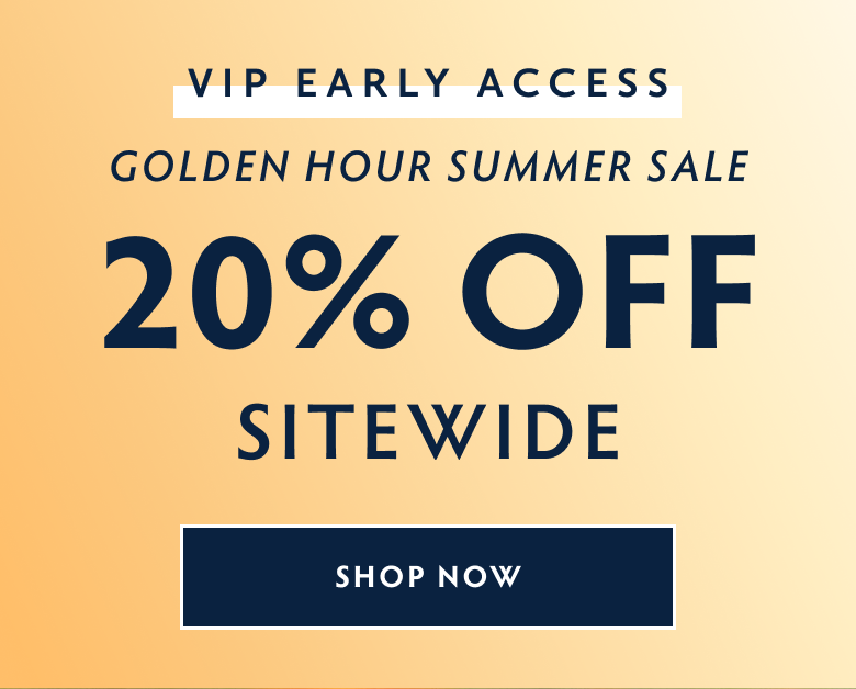 VIP EARLY ACCESS 20% OFF SHOP SALE