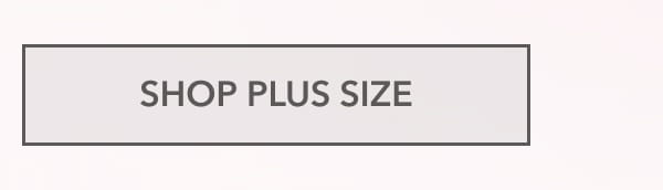 SHOP PLUS SIZE
