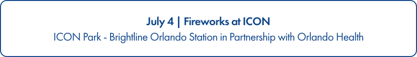 A horizontal banner announces a July 4 fireworks event at ICON Park. Below, it mentions transportation available through the Brightline Orlando Station.
