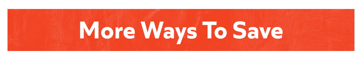 More Ways To Save