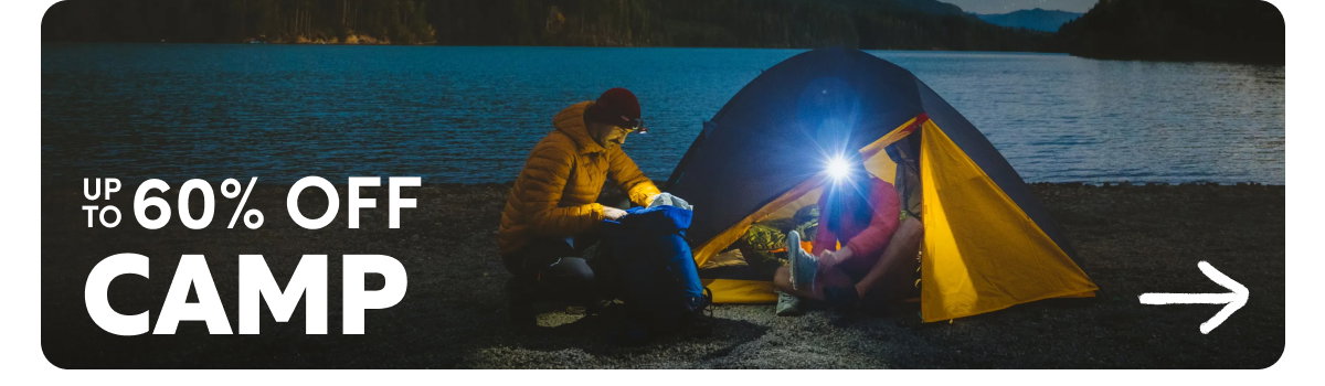 Up to 60% off Camp. Shop Now!