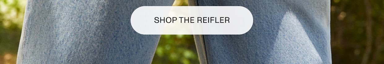 SHOP THE REIFLER