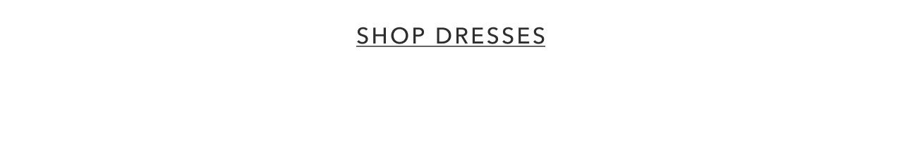 SHOP DRESSES